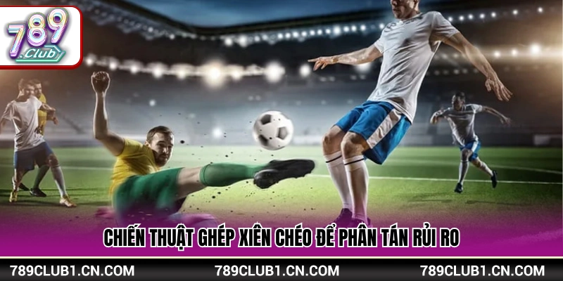 Cách chơi cược xiên xoay để giảm thiểu thua lỗ