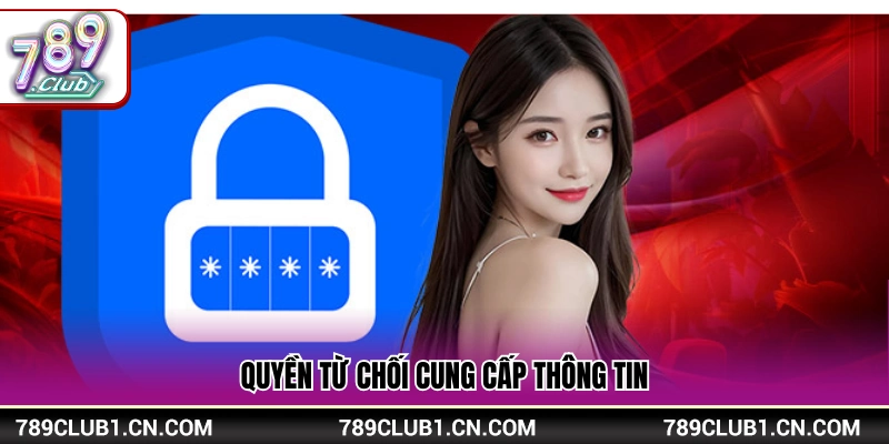 Quyền Riêng Tư 789Club – Cam Kết Bảo Vệ Người Dùng 3 Quyền hạn không chia sẻ dữ liệu của người dùng